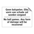 Geen balspelen. Elke vorm van /.../ - No ball games. Any form of damage /.../