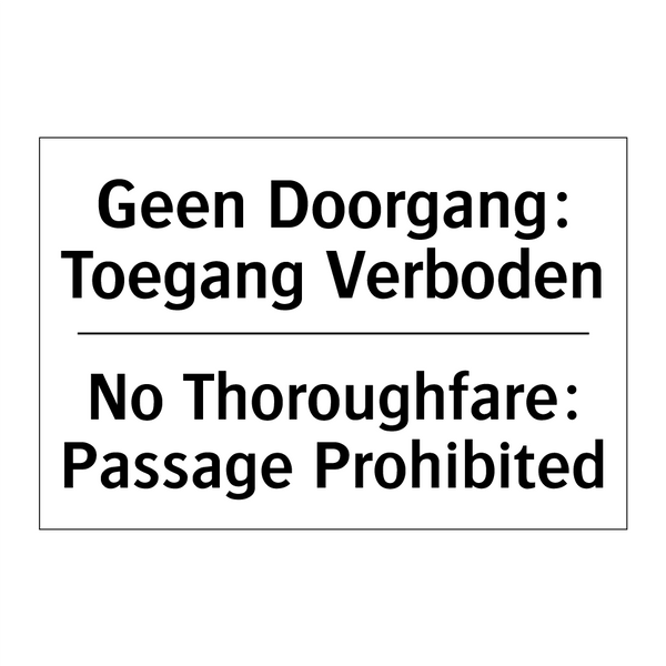 Geen Doorgang: Toegang Verboden/.../ - No Thoroughfare: Passage Prohibited/.../