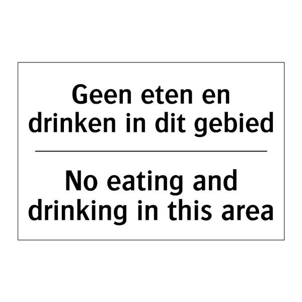 Geen eten en drinken in dit gebied/.../ - No eating and drinking in this /.../