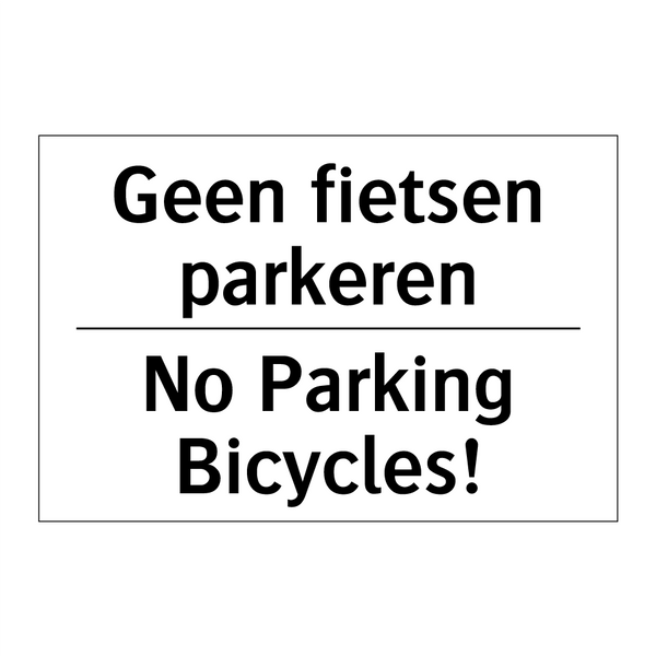 Geen fietsen parkeren - No Parking Bicycles!