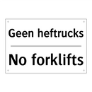 Geen heftrucks - No forklifts
