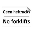 Geen heftrucks - No forklifts