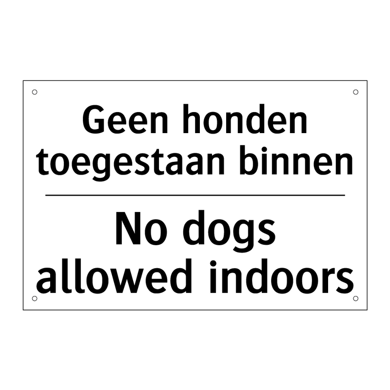 Geen honden toegestaan binnen - No dogs allowed indoors