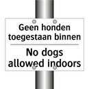 Geen honden toegestaan binnen - No dogs allowed indoors