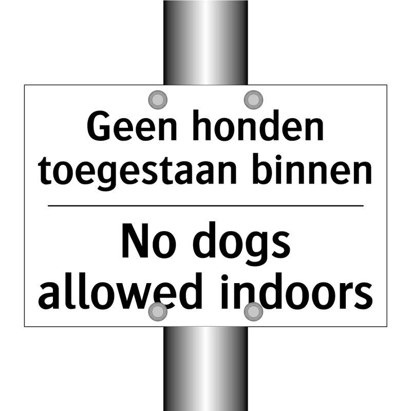 Geen honden toegestaan binnen - No dogs allowed indoors