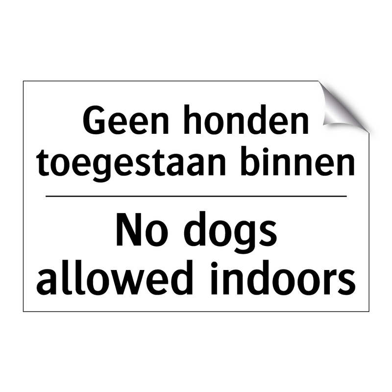 Geen honden toegestaan binnen - No dogs allowed indoors