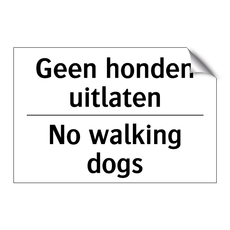 Geen honden uitlaten - No walking dogs