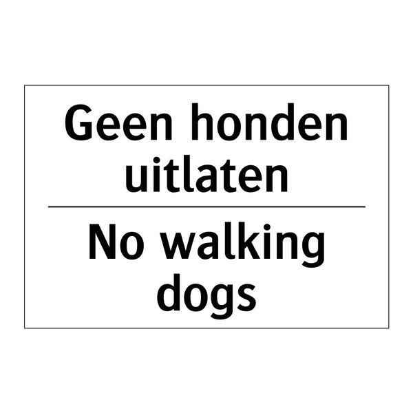 Geen honden uitlaten - No walking dogs