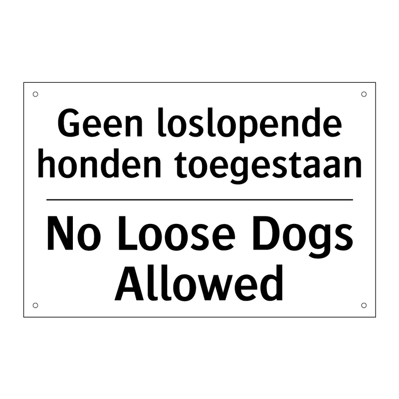 Geen loslopende honden toegestaan/.../ - No Loose Dogs Allowed