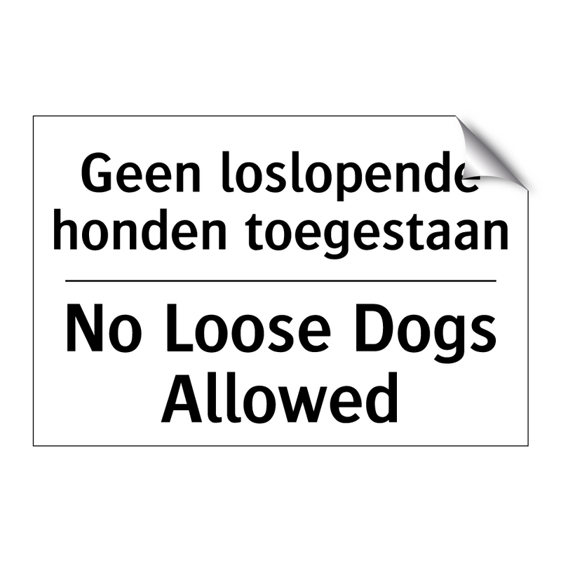 Geen loslopende honden toegestaan/.../ - No Loose Dogs Allowed