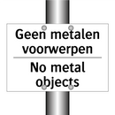 Geen metalen voorwerpen - No metal objects