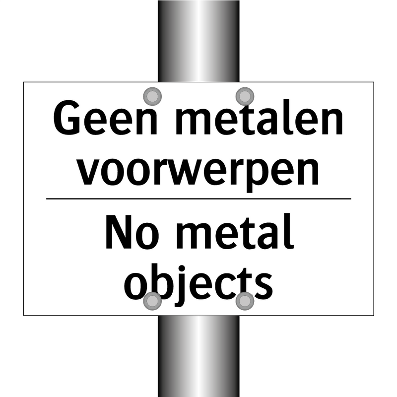 Geen metalen voorwerpen - No metal objects