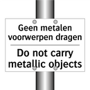 Geen metalen voorwerpen dragen - Do not carry metallic objects