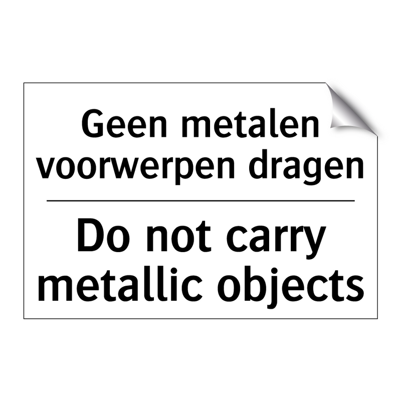 Geen metalen voorwerpen dragen - Do not carry metallic objects
