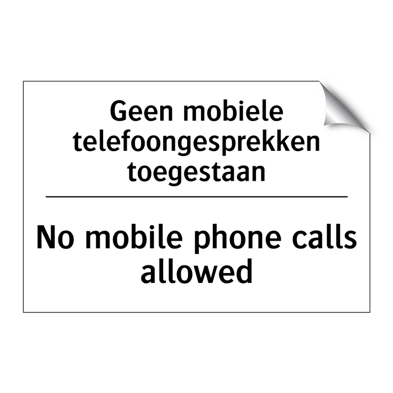 Geen mobiele telefoongesprekken /.../ - No mobile phone calls allowed