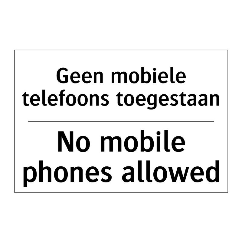 Geen mobiele telefoons toegestaan/.../ - No mobile phones allowed