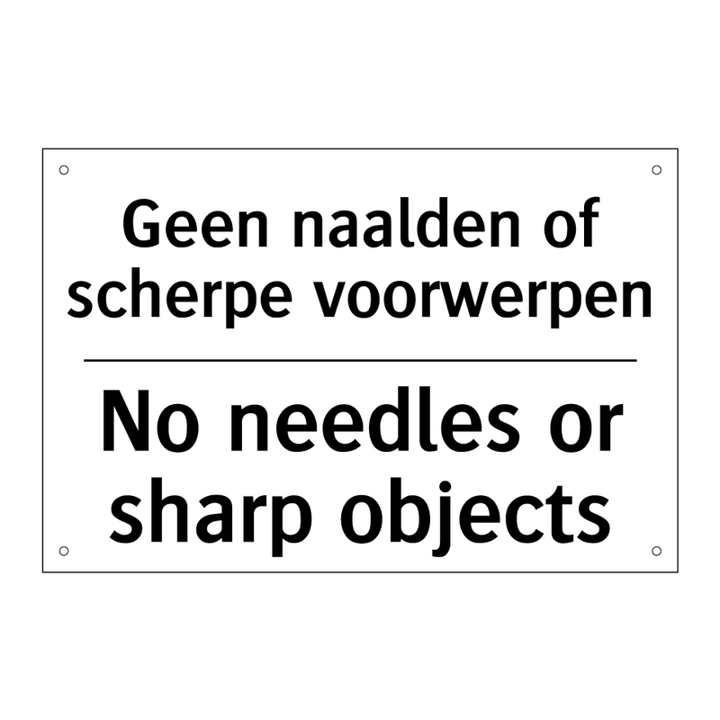 Geen naalden of scherpe voorwerpen/.../ - No needles or sharp objects
