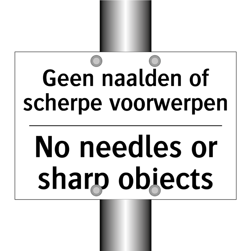 Geen naalden of scherpe voorwerpen/.../ - No needles or sharp objects