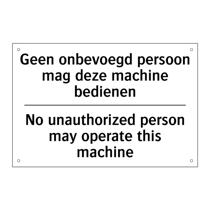 Geen onbevoegd persoon mag deze /.../ - No unauthorized person may operate /.../