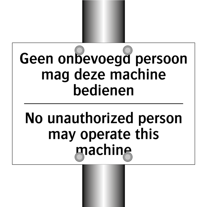 Geen onbevoegd persoon mag deze /.../ - No unauthorized person may operate /.../