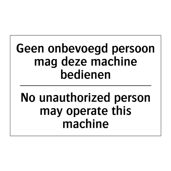 Geen onbevoegd persoon mag deze /.../ - No unauthorized person may operate /.../