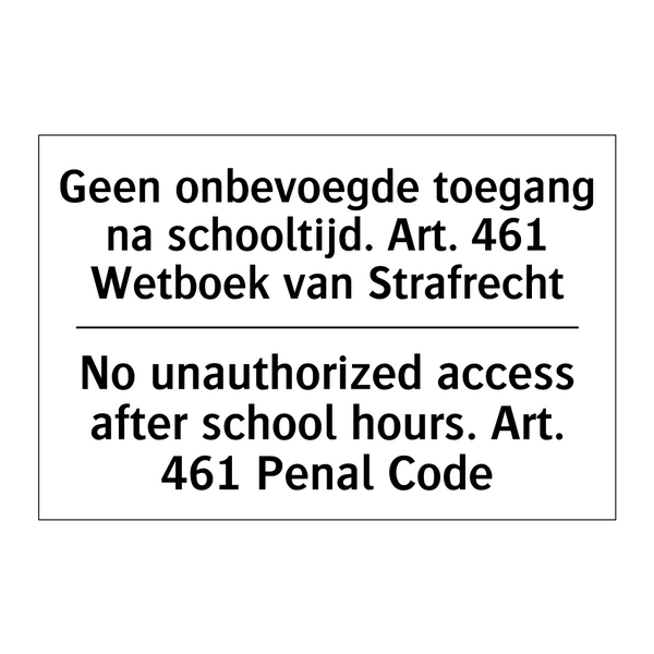 Geen onbevoegde toegang na schooltijd. /.../ - No unauthorized access after school /.../