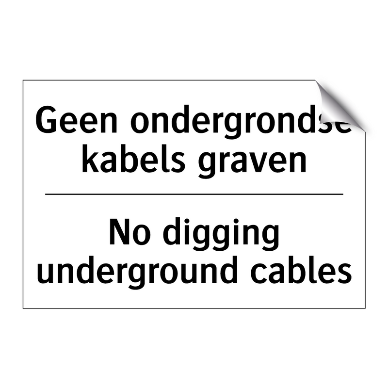 Geen ondergrondse kabels graven/.../ - No digging underground cables