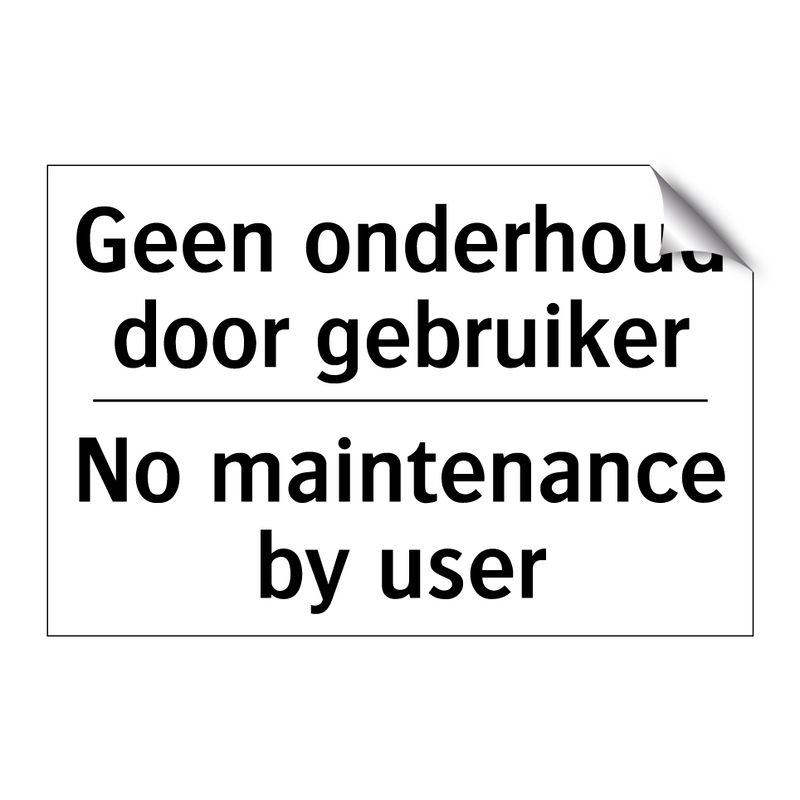 Geen onderhoud door gebruiker - No maintenance by user