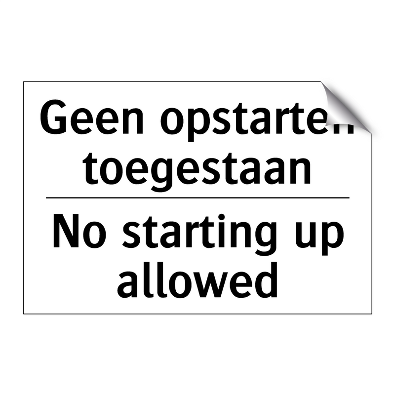 Geen opstarten toegestaan - No starting up allowed
