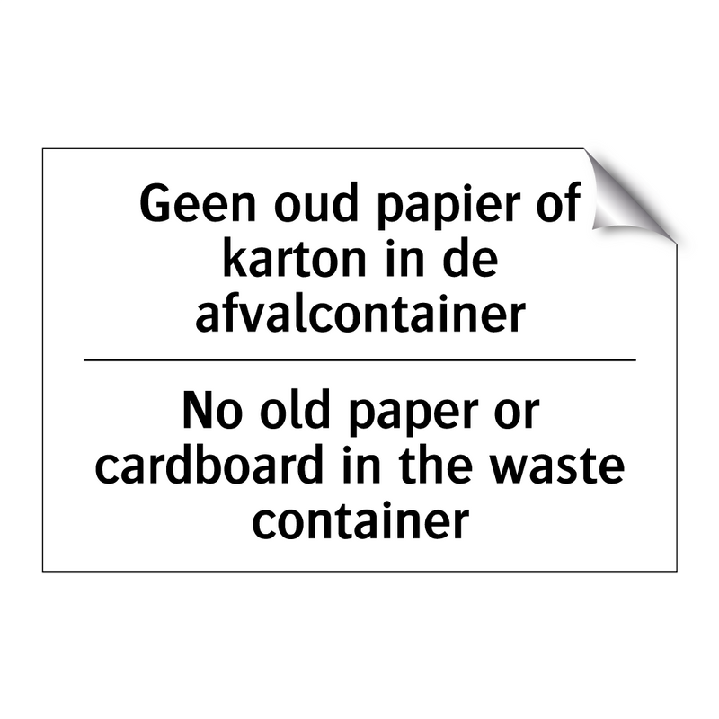 Geen oud papier of karton in de /.../ - No old paper or cardboard in the /.../