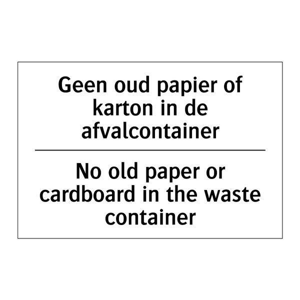Geen oud papier of karton in de /.../ - No old paper or cardboard in the /.../