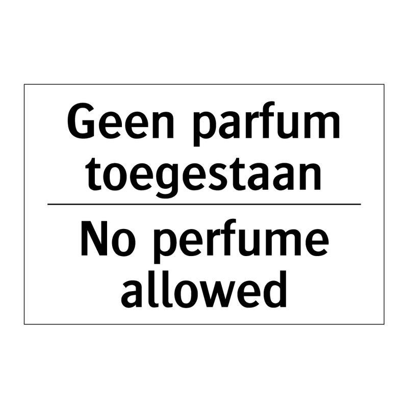 Geen parfum toegestaan - No perfume allowed