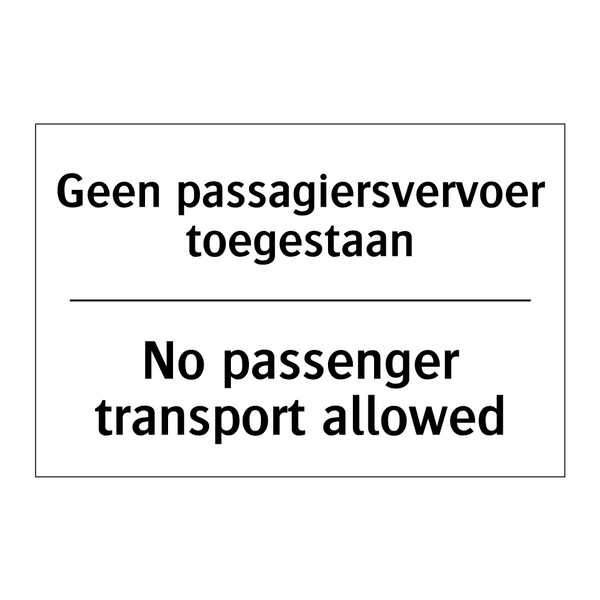 Geen passagiersvervoer toegestaan/.../ - No passenger transport allowed
