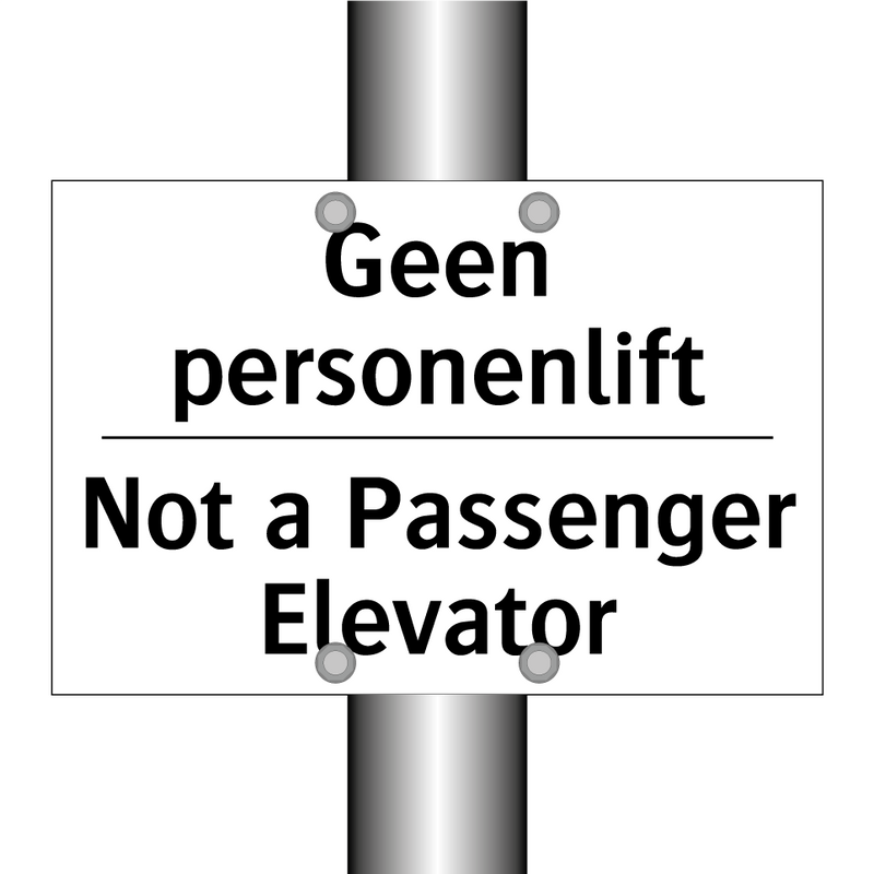 Geen personenlift - Not a Passenger Elevator