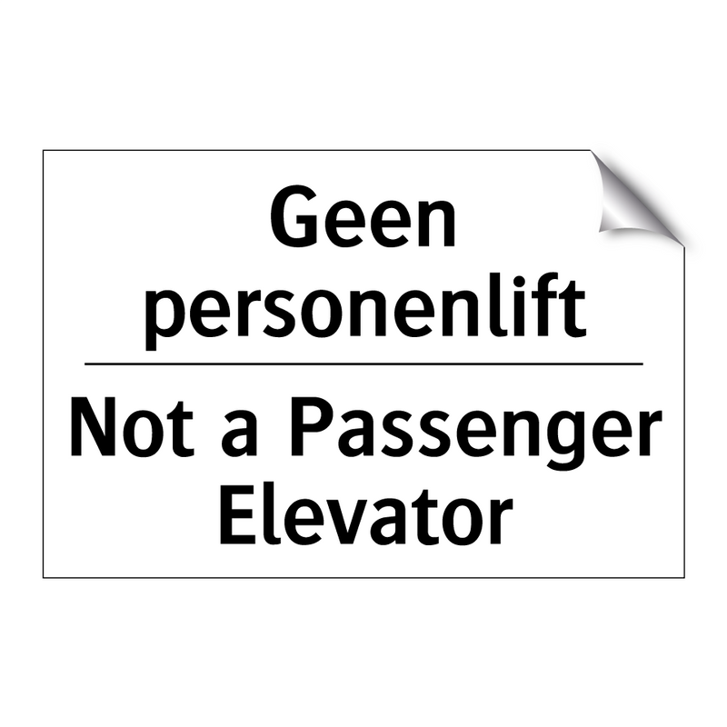 Geen personenlift - Not a Passenger Elevator