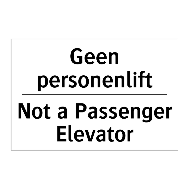 Geen personenlift - Not a Passenger Elevator