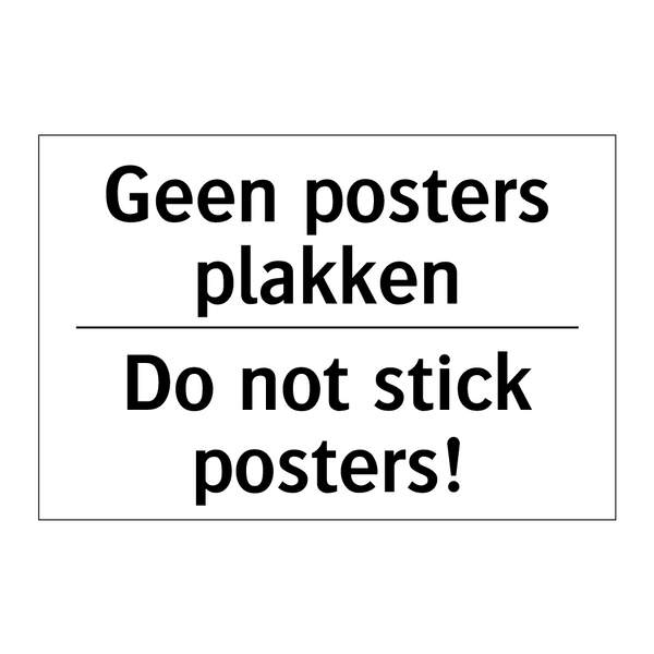 Geen posters plakken - Do not stick posters!