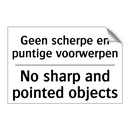 Geen scherpe en puntige voorwerpen/.../ - No sharp and pointed objects