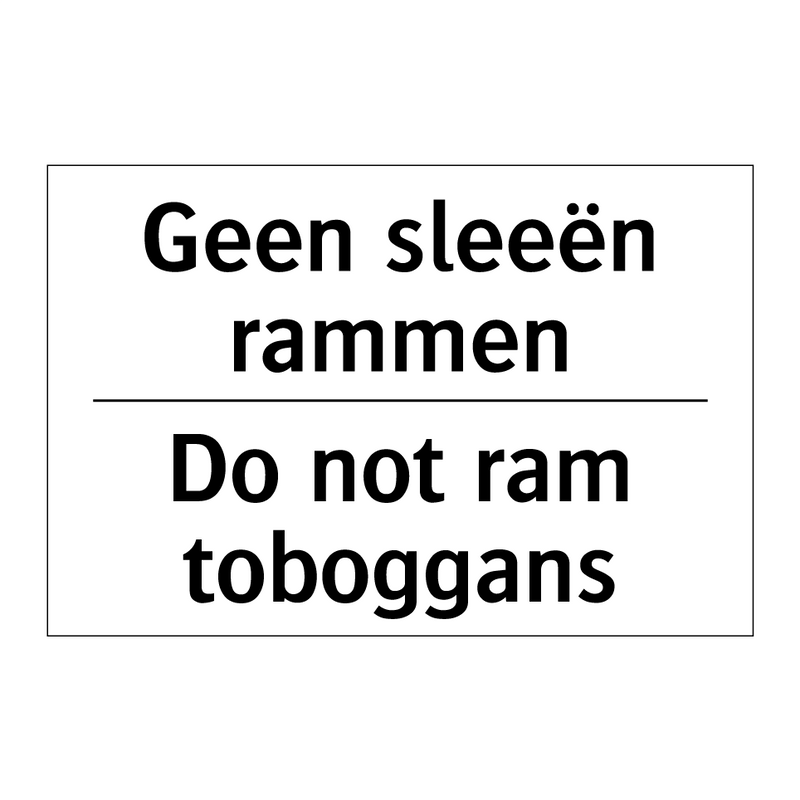 Geen sleeën rammen - Do not ram toboggans
