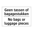 Geen tassen of bagagestukken - No bags or luggage pieces