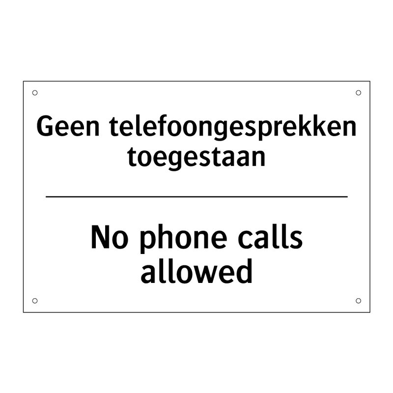 Geen telefoongesprekken toegestaan/.../ - No phone calls allowed