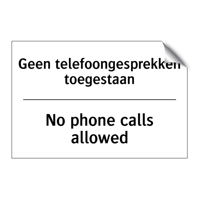 Geen telefoongesprekken toegestaan/.../ - No phone calls allowed