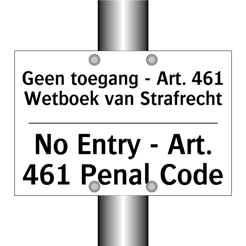 Geen toegang - Art. 461 Wetboek /.../ - No Entry - Art. 461 Penal Code