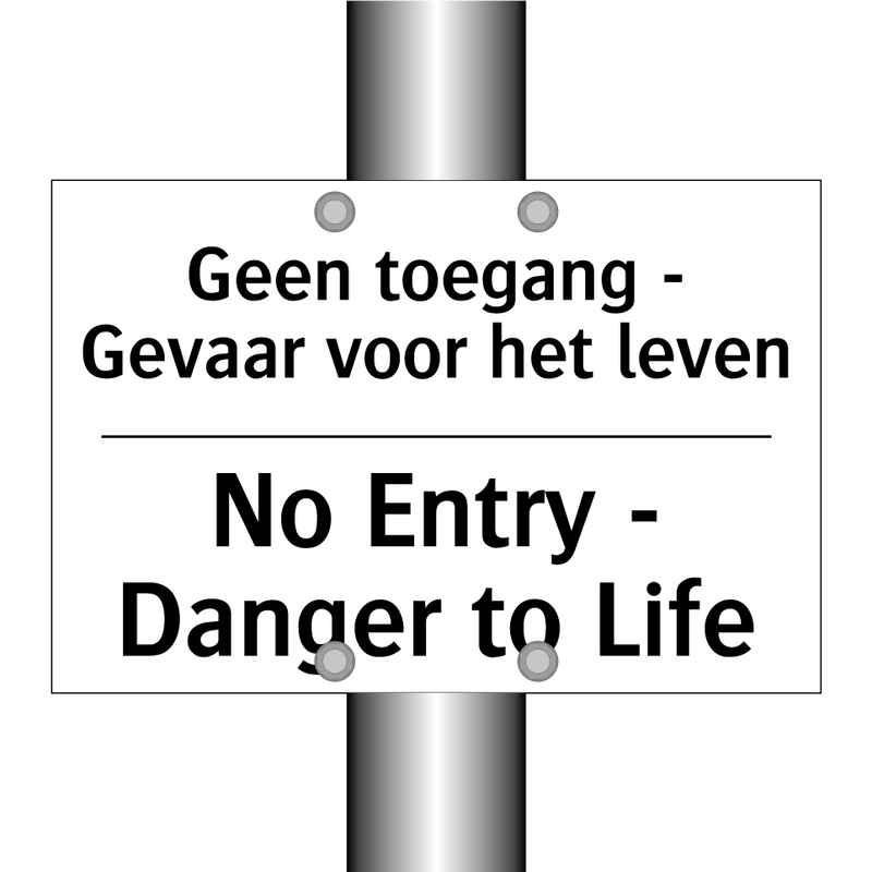 Geen toegang - Gevaar voor het /.../ - No Entry - Danger to Life