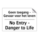 Geen toegang - Gevaar voor het /.../ - No Entry - Danger to Life