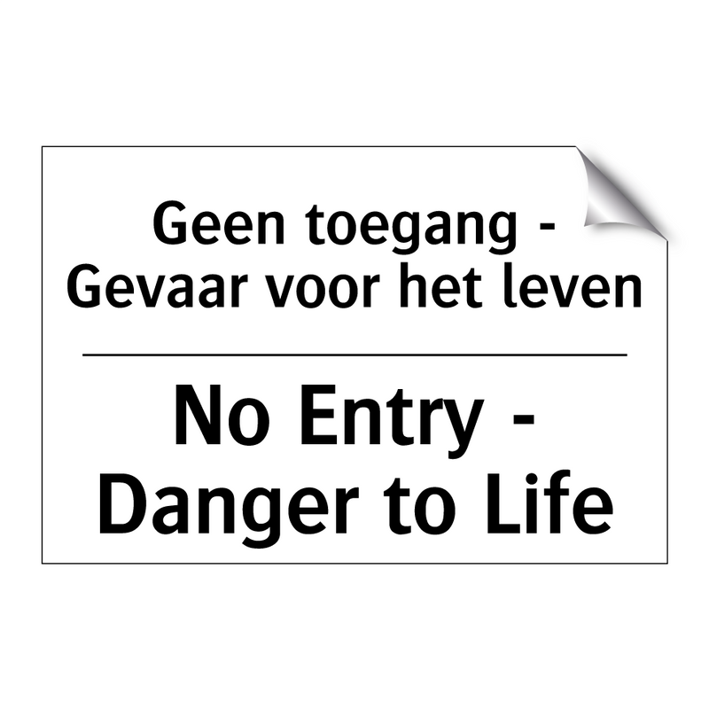 Geen toegang - Gevaar voor het /.../ - No Entry - Danger to Life