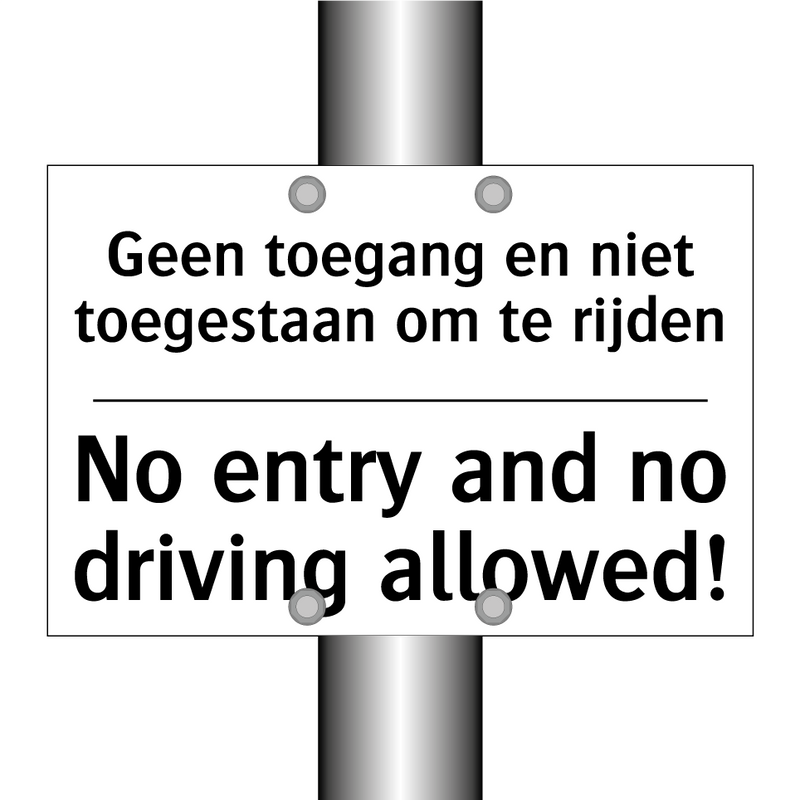 Geen toegang en niet toegestaan /.../ - No entry and no driving allowed!/.../