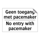 Geen toegang met pacemaker - No entry with pacemaker