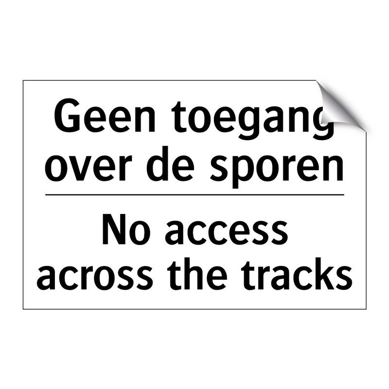 Geen toegang over de sporen - No access across the tracks