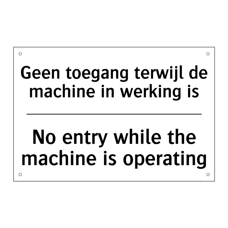Geen toegang terwijl de machine /.../ - No entry while the machine is /.../